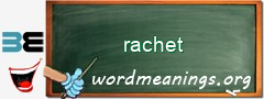 WordMeaning blackboard for rachet